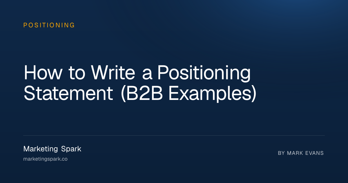 How to Write a Positioning Statement (B2B Examples) · Marketing Spark